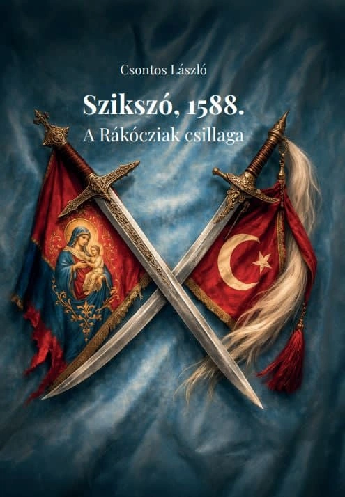 Csontos László Rákócziak csillaga kötete. Fotó: II. Rákóczi Ferenc Könyvtár